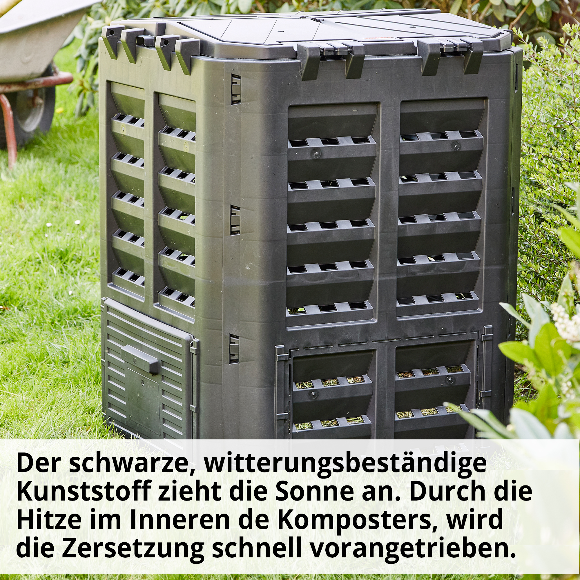 Hecht 3060 Komposter; Der schwarze, witterungsbeständige Kunststoff zieht die Sonne an. Durch die Hitze im Inneren des Komposters, wird die Zersetzung schnell vorangetrieben