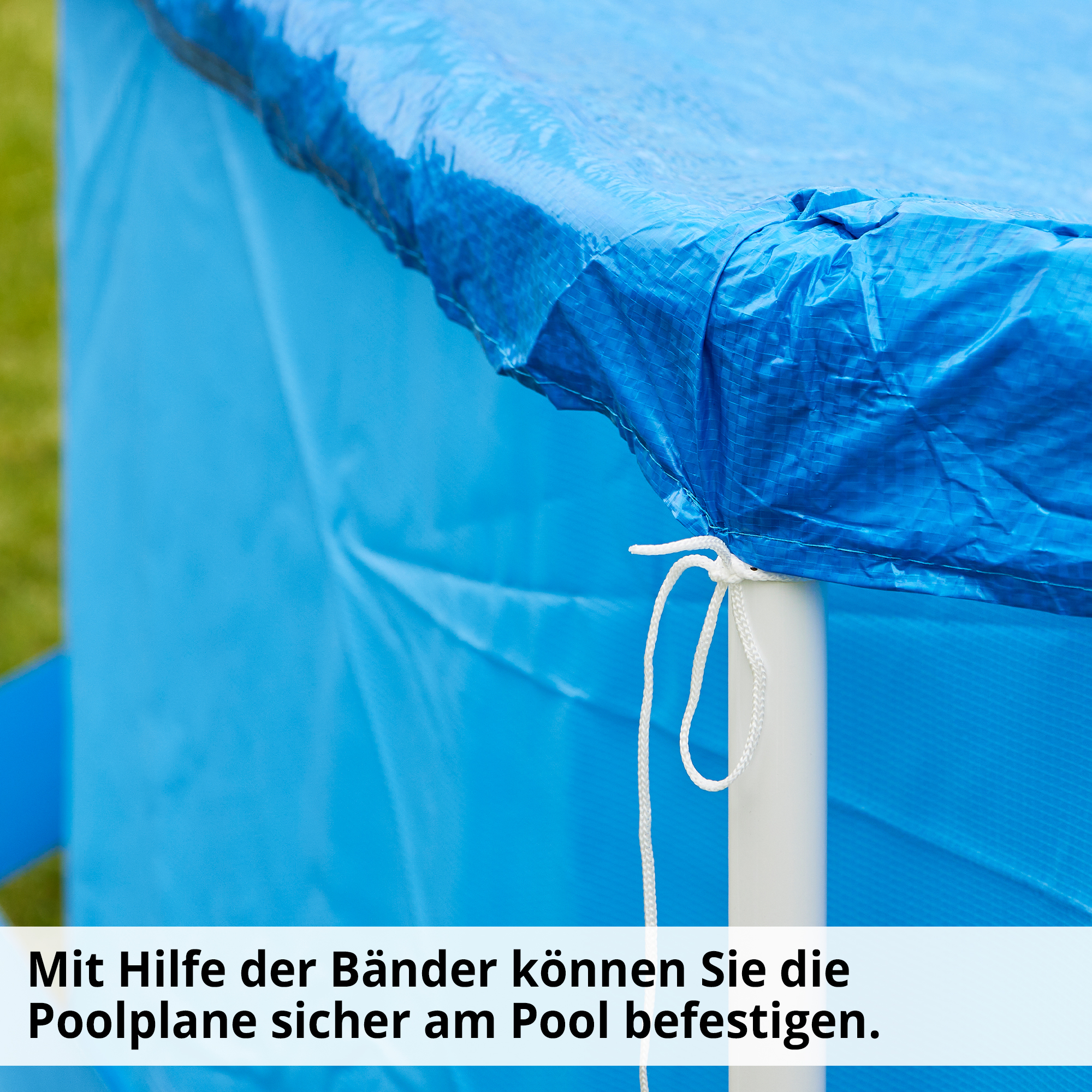 Hecht 000300 Poolabdeckung; Mit Hilfe der Bänder können Sie die Poolplane sicher am Pool befestigen