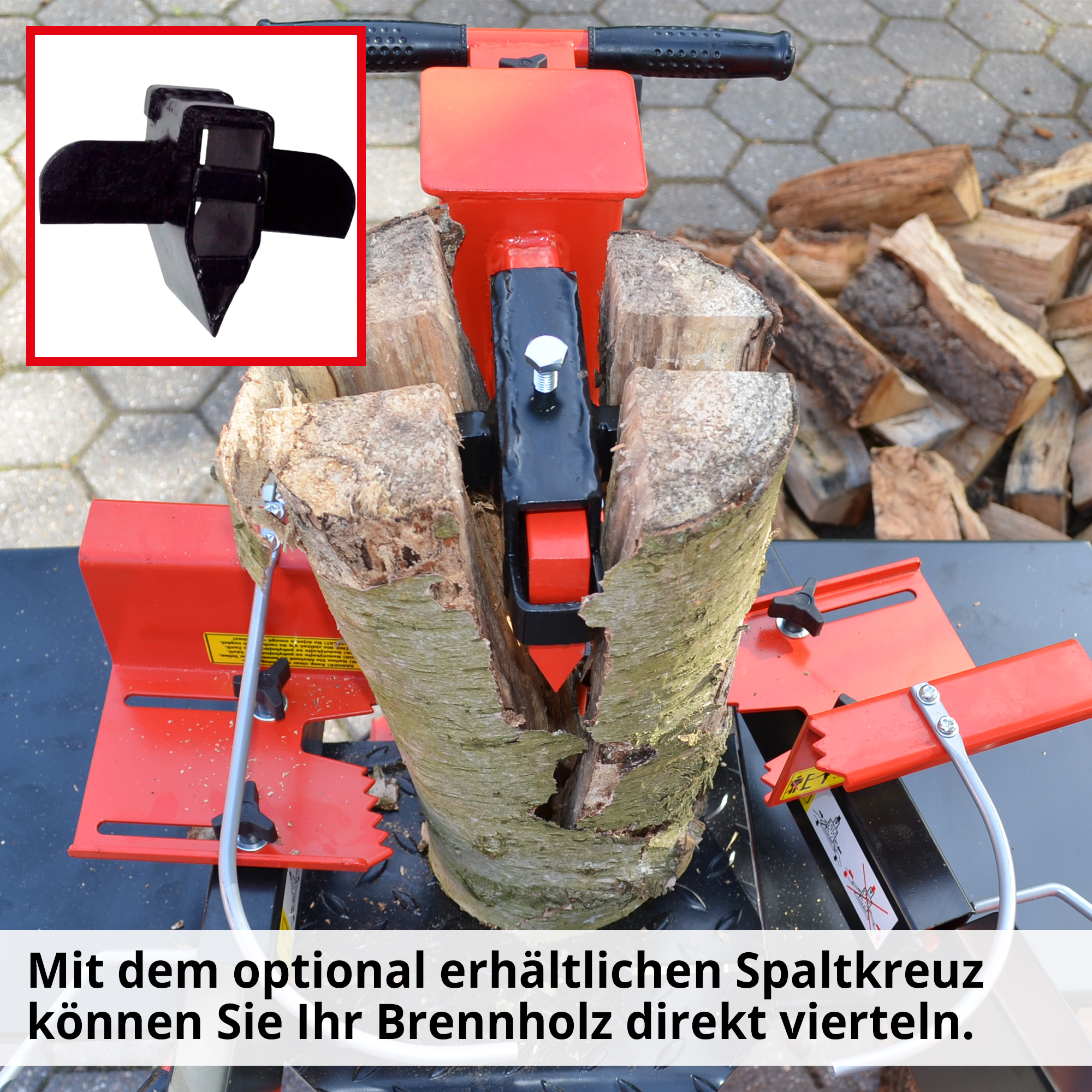 Holzspalter; Mit dem optional erhältlichen Spaltkreuz können Sie Ihr Brennholz direkt vierteln Holzspalter; Mit dem optional erhältlichen Spaltkreuz können Sie Ihr Brennholz direkt vierteln